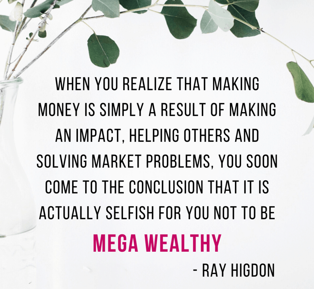 Making money is simply the result of making impact.