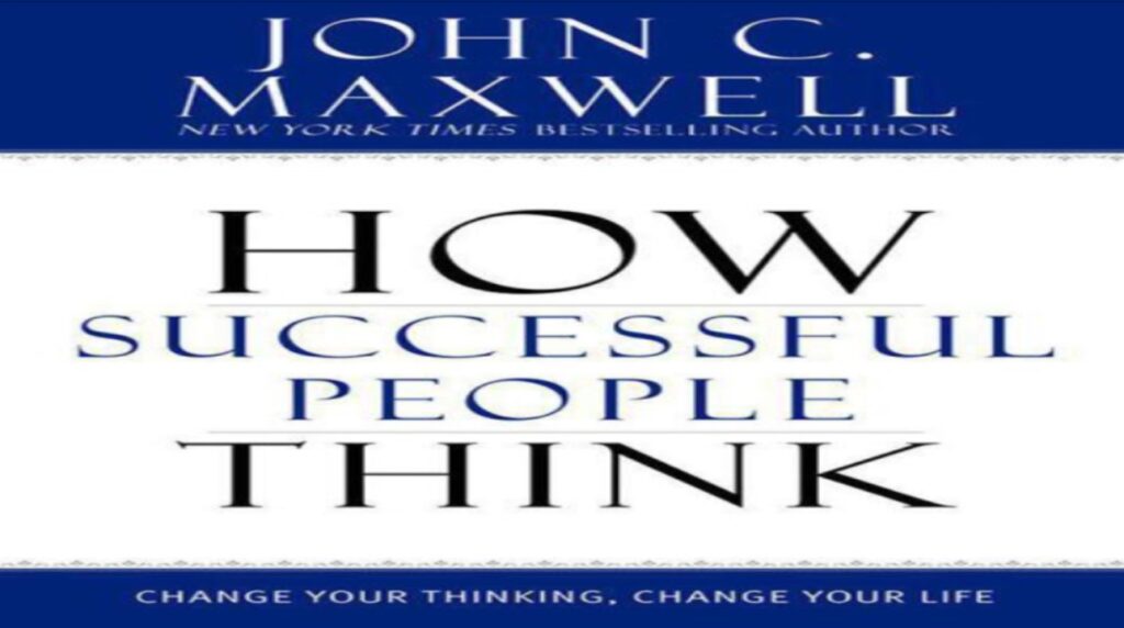 Embracing Success: A Review of "How Successful People Think" by John C. Maxwell