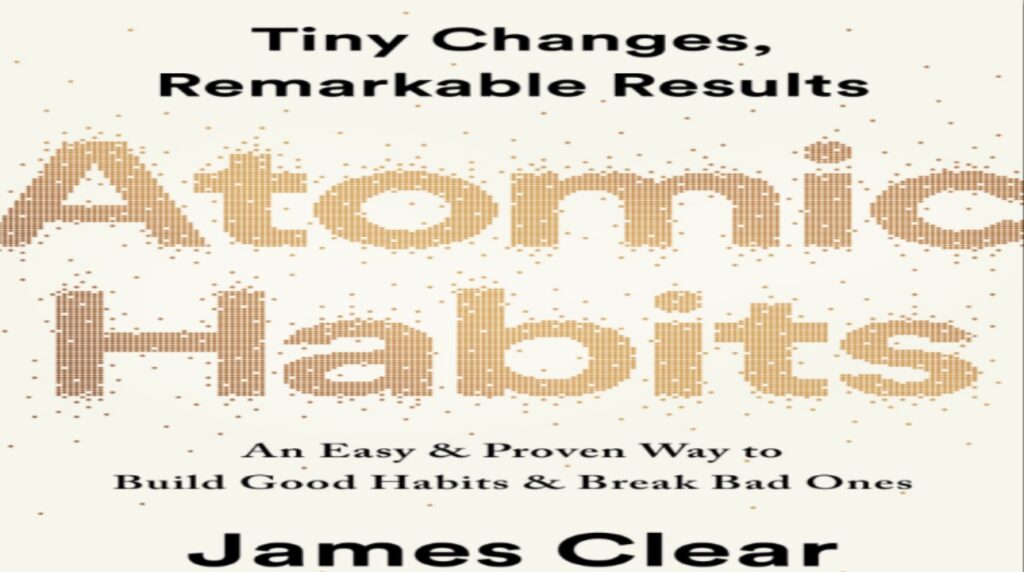 Atomic Habits by James Clear